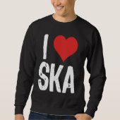 Sweatshirt I Love Ska (Devant)