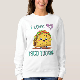 Sweatshirt I Love Taco Tuesday