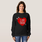 Sweatshirt I Love Tacos Anti Valentine's Day Sarcasm Heart Re (Devant entier)