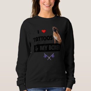 Sweatshirt I Love Tattoos et My Boxer Bulldog Tattooed Chien