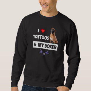 Sweatshirt I Love Tattoos et My Boxer Bulldog Tattooed Maman