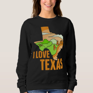 Sweatshirt I Love Texas Pride Texan Patriotic Sayyings