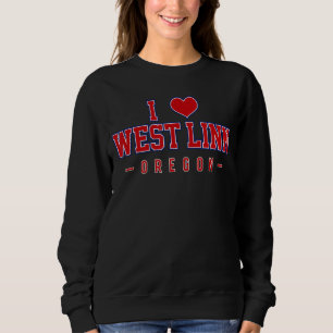 Sweatshirt I Love West Linn Oregon