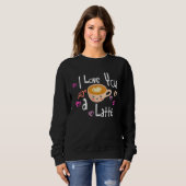 Sweatshirt I Love You A Latte Coffee Valentine s Day (Devant entier)
