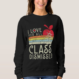 Sweatshirt I Love You All Class Rejeté - Enseignant School Gr
