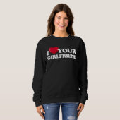 Sweatshirt I Love Your Girlfriend  I Heart My Girlfriend  Boy (Devant entier)