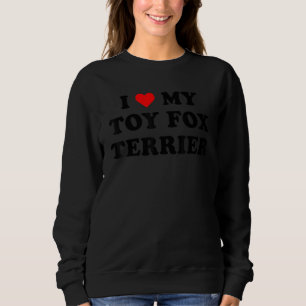 Sweatshirt I Loy My Toy Fox Terrier Chien retro design vintag