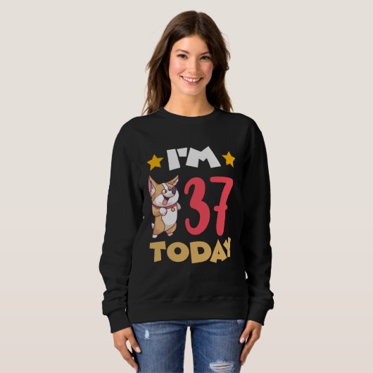 Sweatshirt I m 37 Today (Devant entier)
