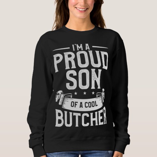 Sweatshirt I m A Proud Son Of A Cool Butcher Butchery Butcher (Devant)