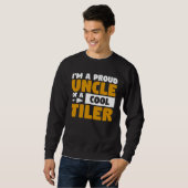 Sweatshirt I m A Proud Uncle Of A Cool Tiler Tiling Tilers (Devant entier)