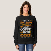 Sweatshirt I m a software Engineer I turn Coffee into code (Devant entier)