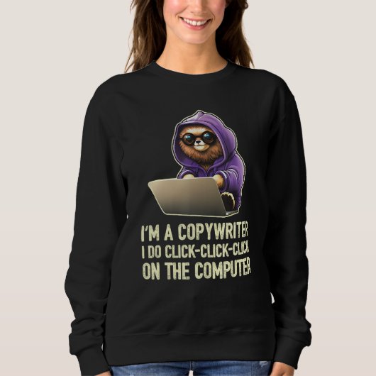 Sweatshirt I m a writer I Do Click Click Click On The Compute (Devant)