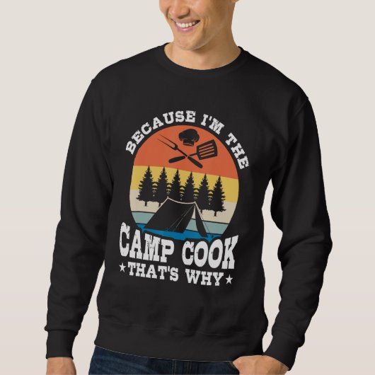 Sweatshirt I m Camp Cook Expert Chef Cooking  Culinary Graphi (Devant)