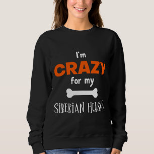 Sweatshirt I M Crazy