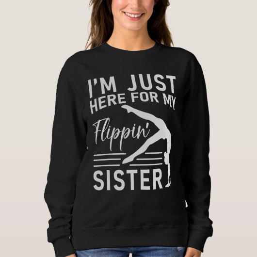 Sweatshirt I m Just Here For My Flippin Sister Gymnast Brothe (Devant)