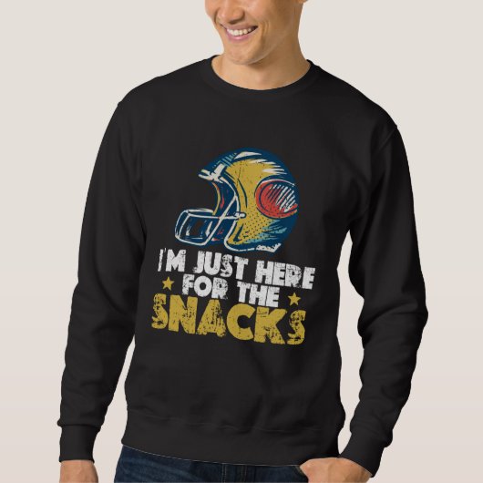 Sweatshirt I m Just Here For The Snacks  American Football  9 (Devant)