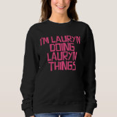 Sweatshirt I m Lauryn doing Lauryn things (Devant)
