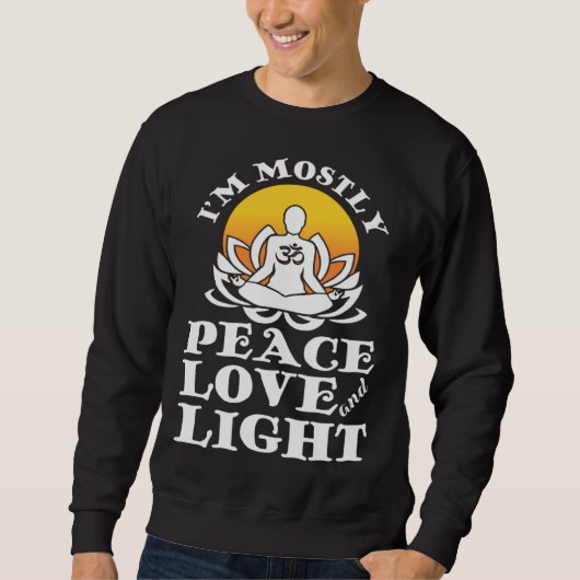 Sweatshirt I m Mostly Peace Love And Light Retro Yoga Namast (Devant)