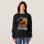 Sweatshirt I m Not Lost I m Climbing Boulder Rock Climber Bou (Devant entier)