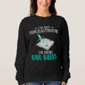 Sweatshirt I m Not Procrastinating I m Doing Side Quests RPG  (Devant)
