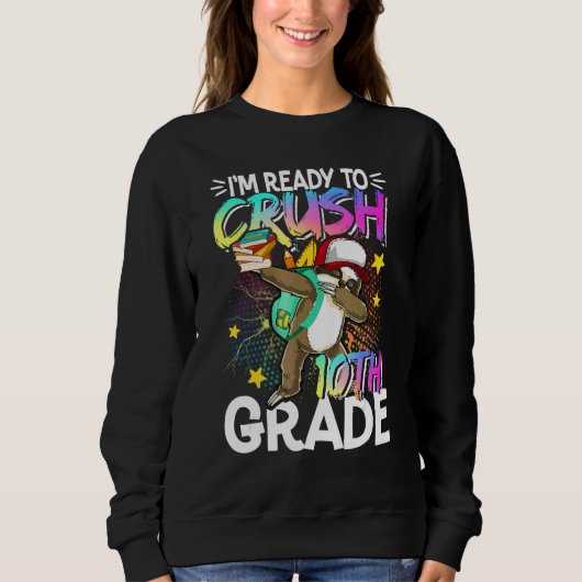 Sweatshirt I m Ready To Crush 10th Grade Dabbing Sloth Back T (Devant)
