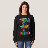 Sweatshirt I m Ready To Crush Third Grade Monster Truck Dinos (Devant entier)