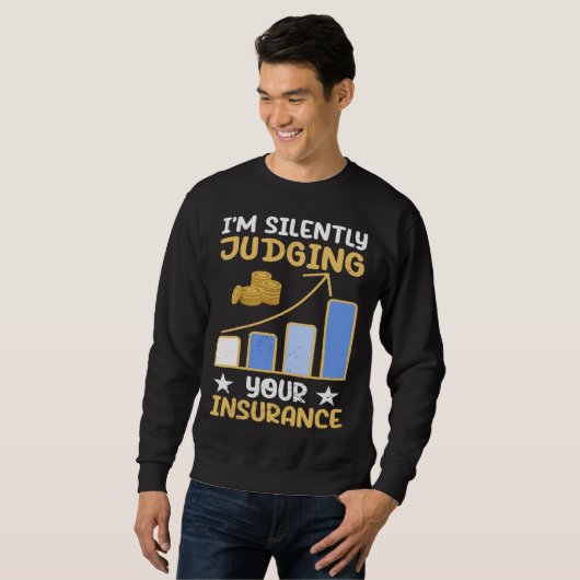 Sweatshirt I m Silently Judging Your Insurance Actuary Data S (Devant entier)