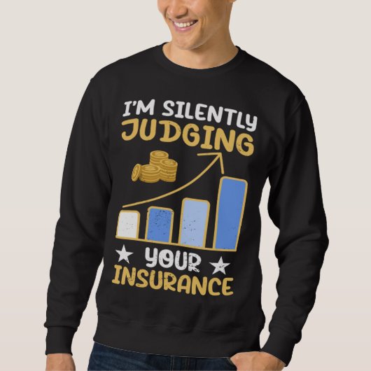 Sweatshirt I m Silently Judging Your Insurance Actuary Data S (Devant)