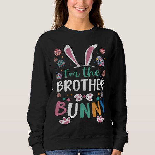 Sweatshirt I m The Brother Bunny Festival Easter Egg Rabbit E (Devant)