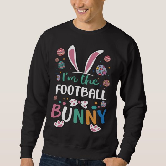 Sweatshirt I m The Football Bunny Festival Easter Egg Rabbit (Devant)