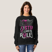 Sweatshirt I m The Oldest Sister I Make The Rules Sibling Out (Devant entier)