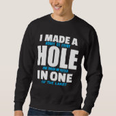 Sweatshirt I Made A Hole (Devant)