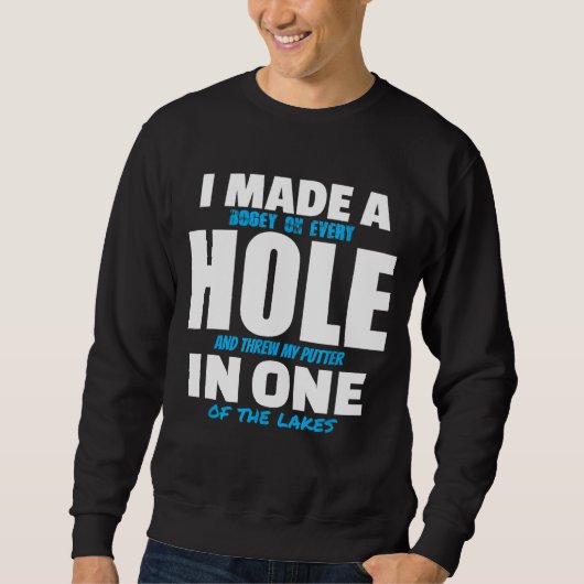 Sweatshirt I Made A Hole (Devant)