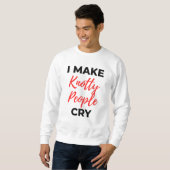 Sweatshirt I Make Knotty People Cry 2 (Devant entier)