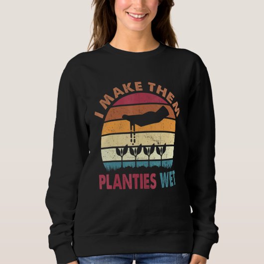 Sweatshirt I Make Them Planties (Devant)