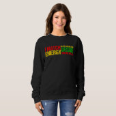 Sweatshirt I Match Energy So Go Ahead And Decide Black Histor (Devant entier)