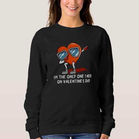 Sweatshirt I Need Me on Valentines Day Matching Couples Humor (Devant)