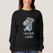 Sweatshirt I Need More Coffee In My Mug Caffeine Nerd  Koala  (Devant)