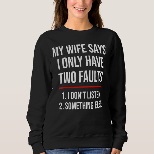 Sweatshirt I Only Have Two Faults Husband (Devant)