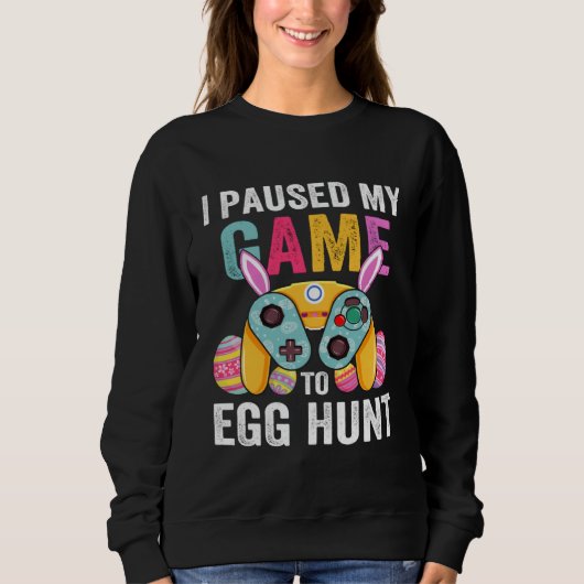 Sweatshirt I Paused My Game To Egg Hunt Easter  Gamer Boys Ki (Devant)