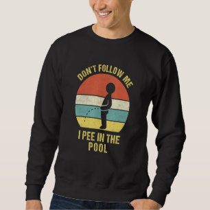 Sweatshirt I Pee Dans La Piscine I Pool Party Pee