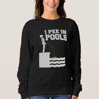 Sweatshirt I pee in pools Premium