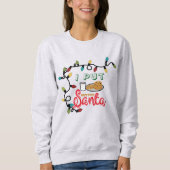Sweatshirt I Put It Out For Santa Hoodie - Funny Christmas (Devant)