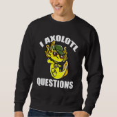 Sweatshirt I Questions Axolotl (Devant)