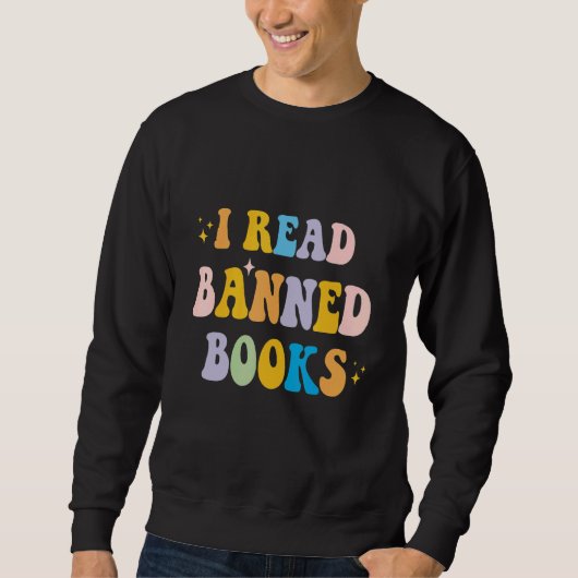 Sweatshirt I Read Banned Books Costume Week Librarian Reader (Devant)