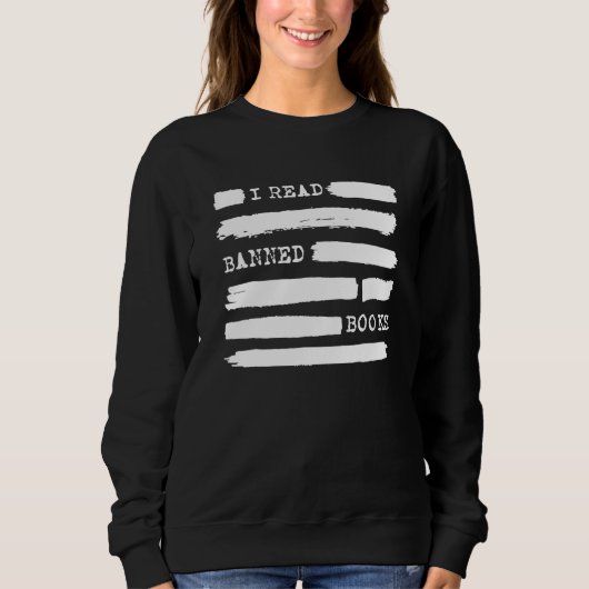 Sweatshirt I Read Banned Books Saying Reader Book Reading (Devant)