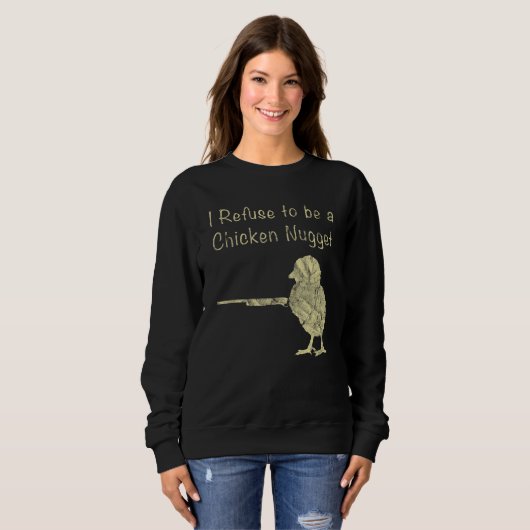 Sweatshirt I Refuse To Be A Chicken Nugget Farmer (Devant entier)