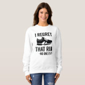 Sweatshirt I Regret That Run (Devant entier)