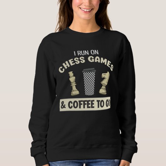 Sweatshirt I Run On Chess Games & Coffee To Go (Devant)