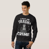 Sweatshirt I Run On Trash And Crime Funny Raccoon 3 (Devant entier)